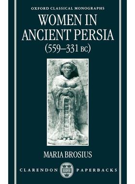 预售【按需印刷】英文原版 Women in Ancient Persia  559-331 BC古代波斯的女性，公元前559-331年 牛津大学出版 原版进口正版书