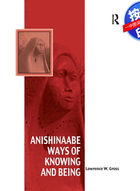 预售【按需印刷】英文原版 阿尼什纳贝的知晓与存在方式 Anishinaabe Ways of Knowing and Being 原装进口正版书籍