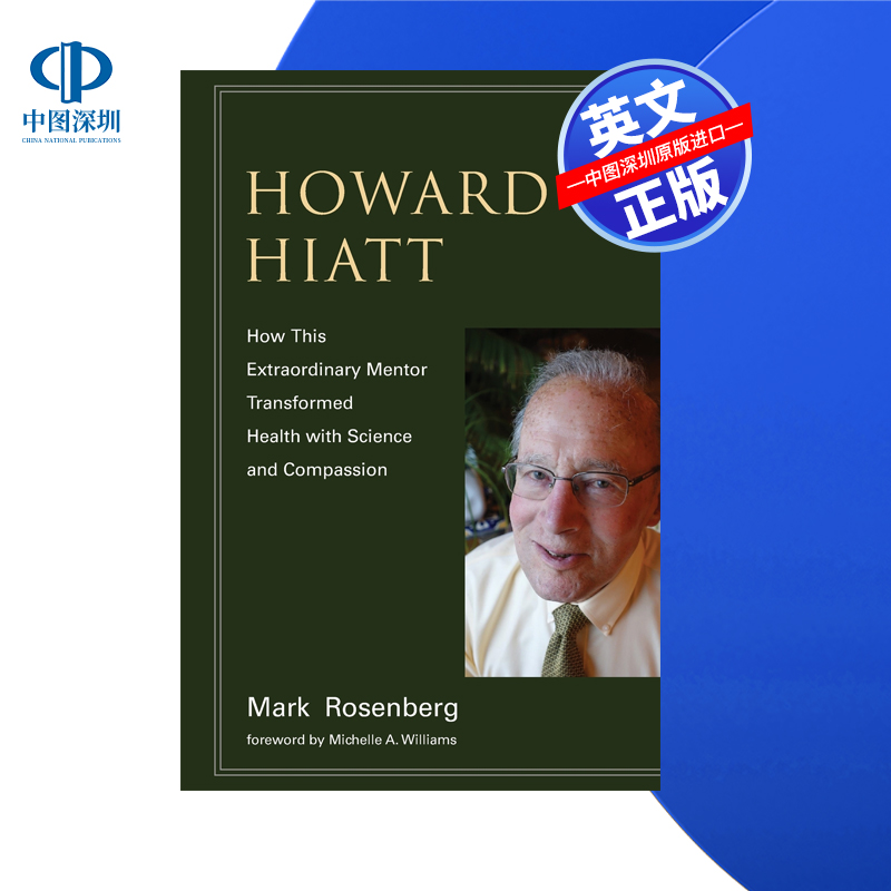 【预售按需印刷】霍华德·希亚特:这位非凡的导师如何用科学和同情心改变健康 Howard Hiatt进口英文正版书籍