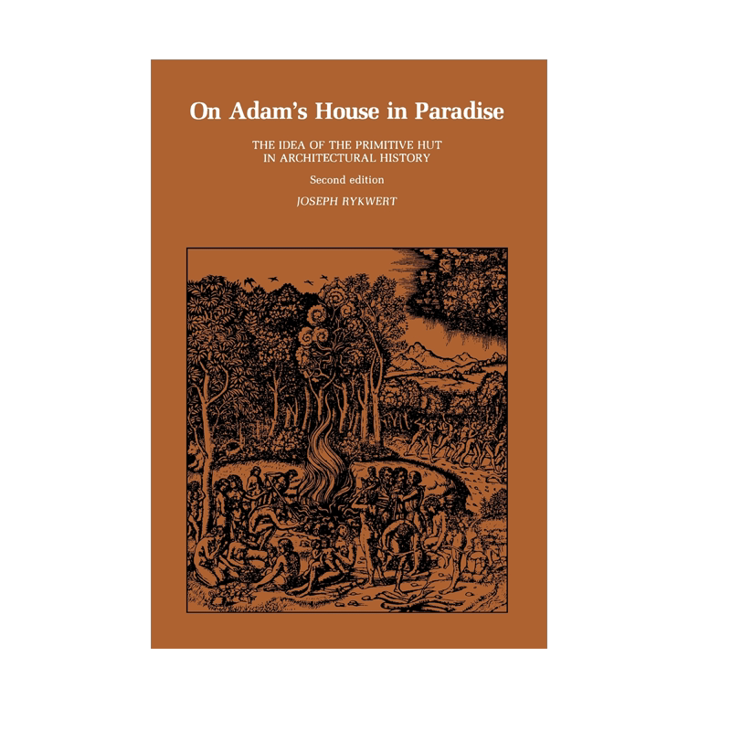 【预售 按需印刷】天堂亚当之家:建筑史上的原始小屋思想 On Adam's House in Paradise 进口英文正版书籍