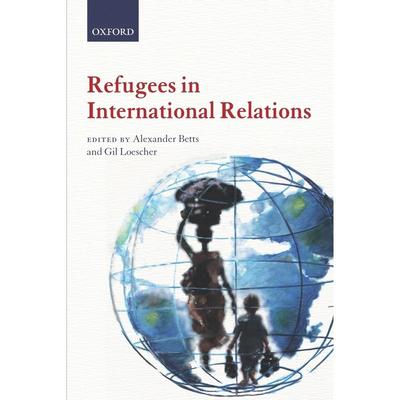 预售【按需印刷】英文原版 Refugees in International Relations国际关系中的难民问题 牛津大学出版 原版进口正版书籍