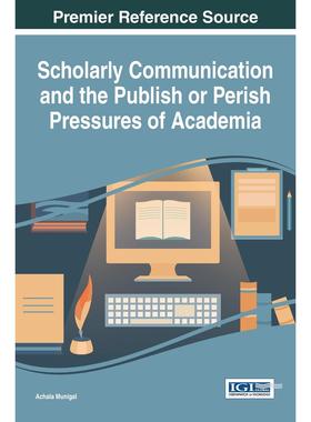 【预售 按需印刷】英文原版学术交流与学术界的发表或灭亡压力Scholarly Communication and the Publish or Perish Pressures of
