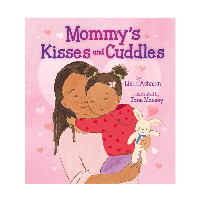 英文原版妈妈的吻和拥抱Mommy's Kisses and Cuddles 2-6岁 低幼启蒙家庭亲情主题 甜蜜温馨 韵律文字亲子共读精装绘本