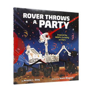 英文原版 Rover Throws a Party: Inspired by NASA's Curiosity on Mars 好奇号火星车的生日派对 儿童科普入门绘本精装