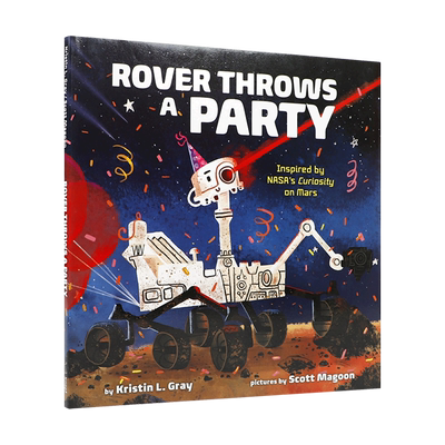 英文原版 Rover Throws a Party: Inspired by NASA's Curiosity on Mars 好奇号火星车的生日派对 儿童科普入门绘本精装