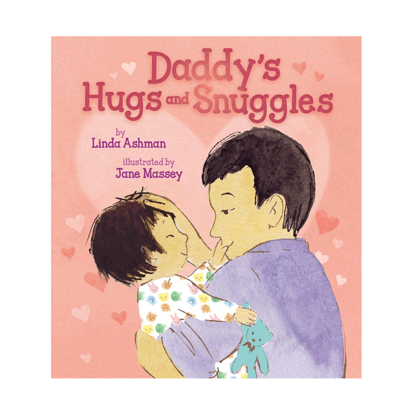 英文原版爸爸的拥抱和依偎Daddy's Hugs and Snuggles2-6岁低幼儿童启蒙家庭亲情主题甜蜜温馨亲子共读韵律文字精装绘本