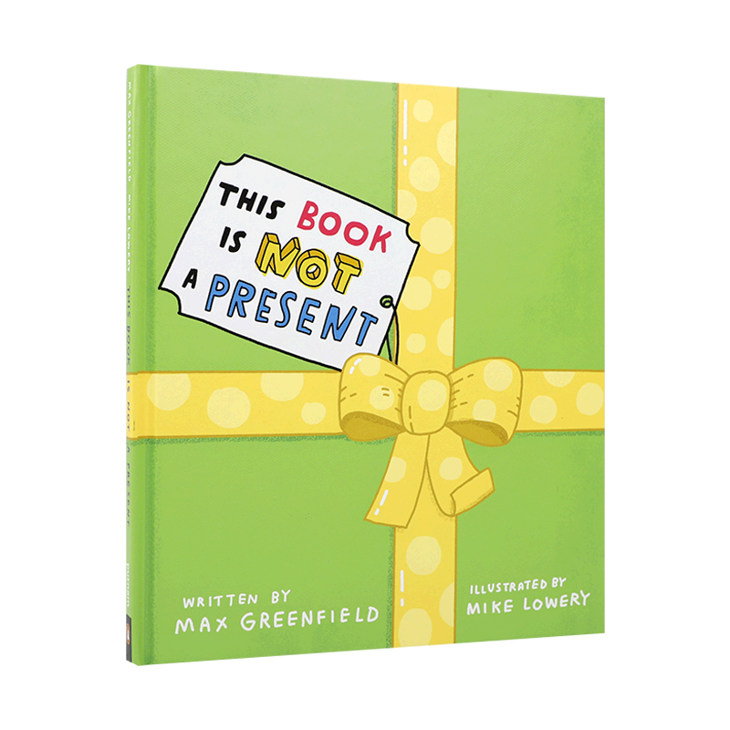 英文原版 This Book Is Not a Present 这是书不是礼物 Max Greenfield,Mike Lowery4-8岁儿童宝宝幽默搞笑图画故事绘本