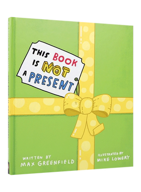英文原版 This Book Is Not a Present 这是书不是礼物 Max Greenfield,Mike Lowery4-8岁儿童宝宝幽默搞笑图画故事绘本