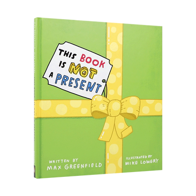 英文原版 This Book Is Not a Present 这是书不是礼物 Max Greenfield,Mike Lowery4-8岁儿童宝宝幽默搞笑图画故事绘本