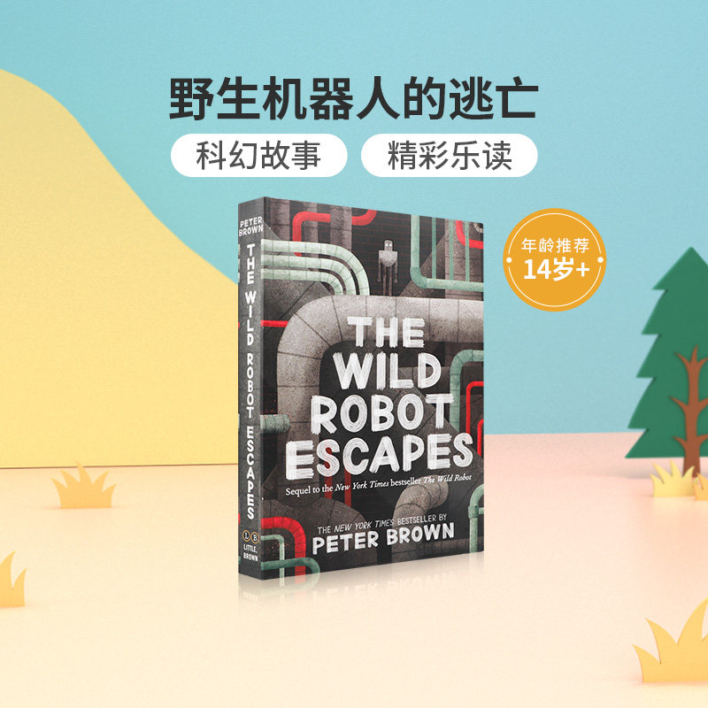 预售英文原版The Wild Robot Escapes野生机器人的逃亡中小学生英语课外阅读科幻故事情节小说凯迪克奖获得者Peter Brown送音频
