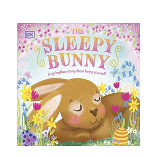 英文原版 The Sleepy Bunny 瞌睡兔 一个关于做你自己的春天故事 2-6岁幼儿宝宝启蒙益智自我认知绘本纸板书 DK出版