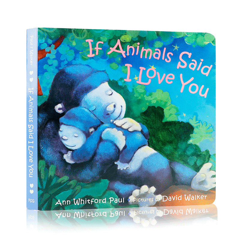 英文原版进口If Animals Said I Love You如果动物说我爱你 3-5岁低幼儿童英语启蒙绘本 宝宝情感情绪认知图画故事书 撕不烂纸板书
