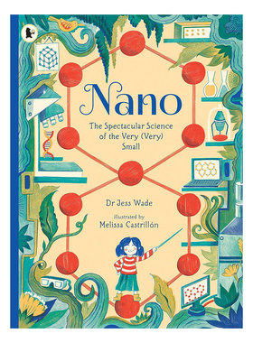 预售英文原版Nano: The Spectacular Science of the Very (Very) Small纳米：极小世界的壮观科学深入探索原子、材料以及纳米科学
