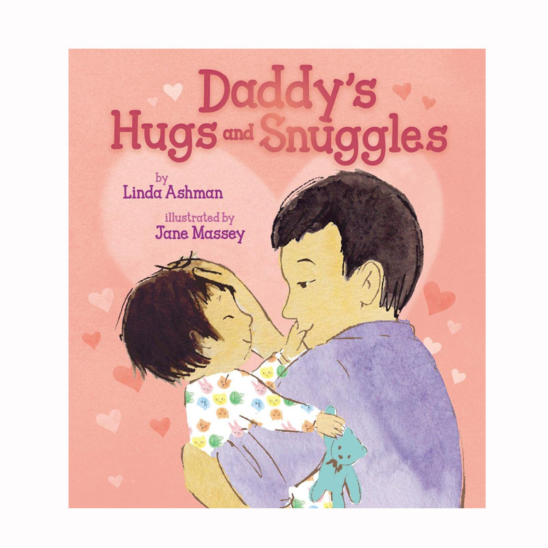英文原版爸爸的拥抱和依偎Daddy's Hugs and Snuggles2-6岁低幼儿童启蒙家庭亲情主题甜蜜温馨亲子共读韵律文字精装绘本