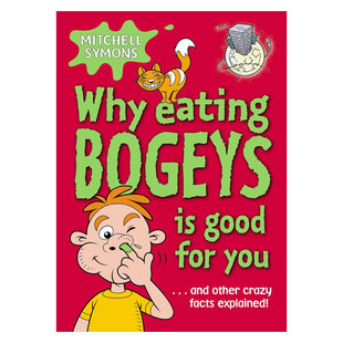百科全书平装 12岁 Bogeys for You为什么吃下鼻涕对你有益趣味科普冷知识趣味科普 Good Eating 预售英文原版 知识问答 Why