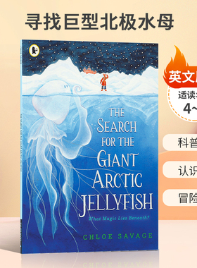 预售The Search for the Giant Arctic Jellyfish 寻找巨型北极水母 踏上前往世界北端的探索之旅 4-8岁儿童启蒙科普入门平装绘本