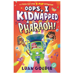 预售英文原版Oops, I Kidnapped a Pharaoh!哎呀，我绑架了一位法老搞笑时间旅行冒险冒险小说 时间旅行 搞笑故事10-14岁