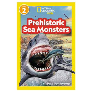 英文原版National Geographic Kids Readers, Level 2: Prehistoric Sea Monsters国家地理分级读物2阶史前海怪实物图例