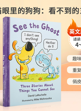 英文原版绘本See the Ghost: Three Stories About Things You Cannot See猫猫眼里的狗狗：看不到的东西 猫狗遇到快乐的鬼魂