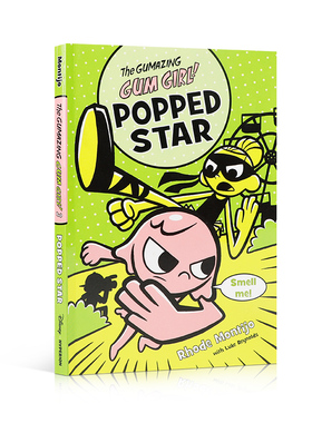 进口英文原版口香糖女孩！第三册：爆裂之星The Gumazing Gum Girl!, Book 3: Popped Star 儿童英语课外阅读桥梁章节漫画书