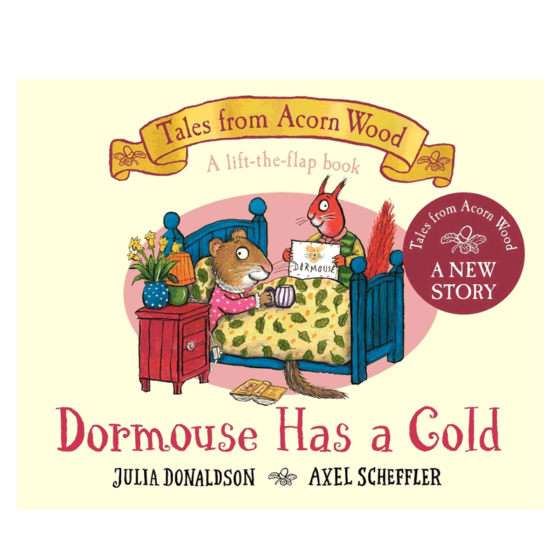 英文原版 橡树林的故事：睡鼠感冒了Tales from Acorn Wood: Dormouse Has a Cold4-8岁儿童朱莉娅唐纳森启蒙绘本纸板翻翻书
