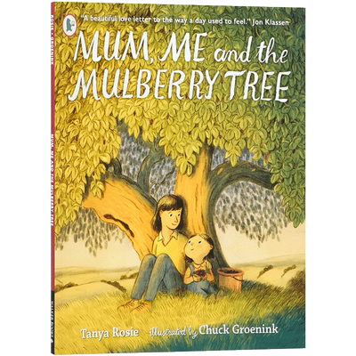 妈妈，我和桑树 Mum, Me and the Mulberry Tree 4-8岁儿童启蒙认知亲子共读 亲情温暖，友爱的故事 生动插图平装绘本