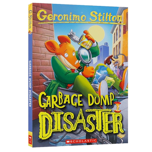 英文原版Geronimo Stilton老鼠记者79:垃圾场的灾难Garbage Dump Disaster关于友谊的神秘冒险故事书学乐儿童英语阅读经典桥梁书
