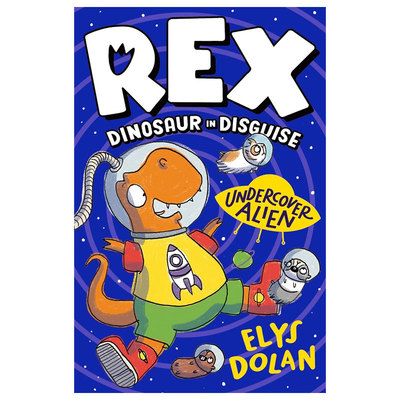 英文原版Rex Dinosaur in Disguise: Undercover Alien伪装的雷克斯恐龙：外星人卧底搞笑恐龙冒险平装桥梁/章节书冒险故事8-12岁