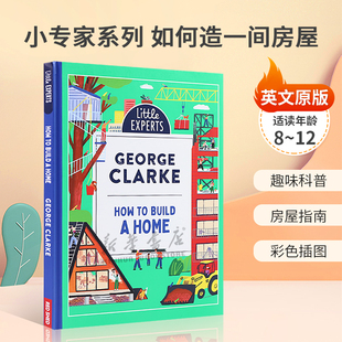 Home Little How 彩色插图 12岁 英文原版 房屋指南 Build Experts 如何造一间房屋儿童 小专家系列 科普读物趣味科普