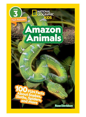 英文原版National Geographic Kids Readers, Level 3/Fact Reader: Amazon Animals国家地理分级读物3阶亚马逊动物科普 4-8岁