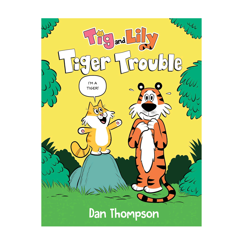 Tig and Lily #1 Tiger Trouble 老虎和莉莉#1：老虎的烦恼 4-8岁儿童宝宝启蒙桥梁漫画 幽默搞笑 动物故事精装漫画书