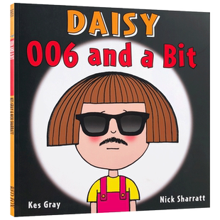 英文原版 Daisy: 006 and a Bit 黛西系列006号小间谍 益智读物故事进口图文书 趣味想象名家绘本 Nick Sharratt送音频