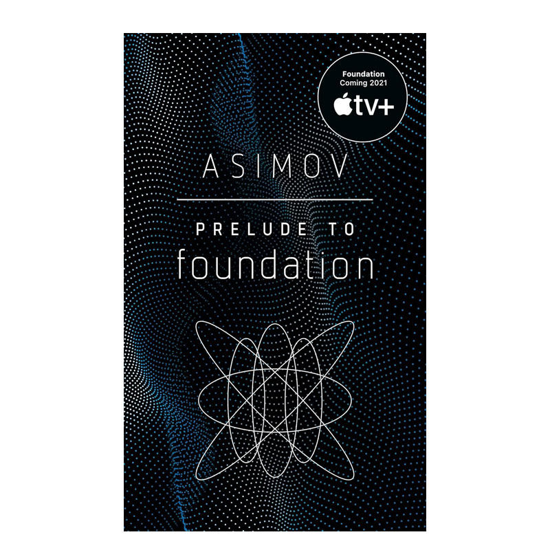 英文原版 Foundation #4: Prelude to Foundation 银河帝国4:基地前奏 经典科幻小说 文学艾萨克阿西莫夫作品