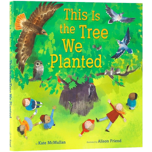 英文原版 This is the Tree We Planted 这就是我们种的那棵树 了解自然中的生态系统 4-8岁儿童宝宝启蒙益智绘本精装