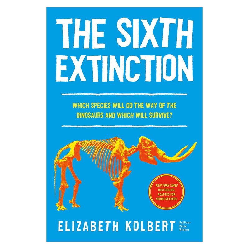英文原版The Sixth Extinction (young readers adaptation): An Unnatural History大灭绝时代（青少年版）：非自然历史