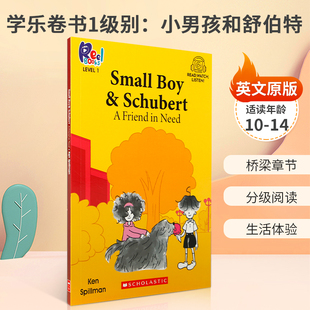 Small 14岁系列分级桥梁书课外阅读 Reel Schubert10 And Boy Level Books 小男孩和舒伯特Scholastic 学乐卷书1级别
