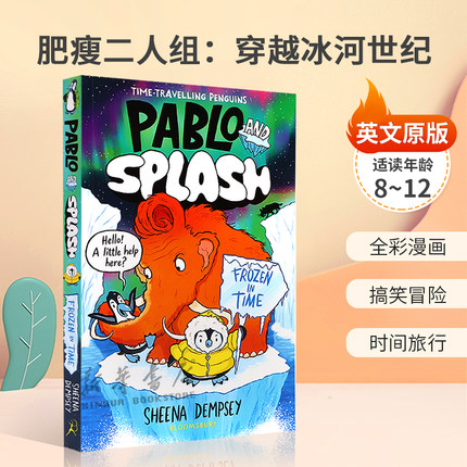 英文原版 Pablo and Splash: Frozen in Time 肥瘦二人组穿越冰河世纪 穿越时空的企鹅 全彩漫画 搞笑冒险 时间旅行 8-12岁