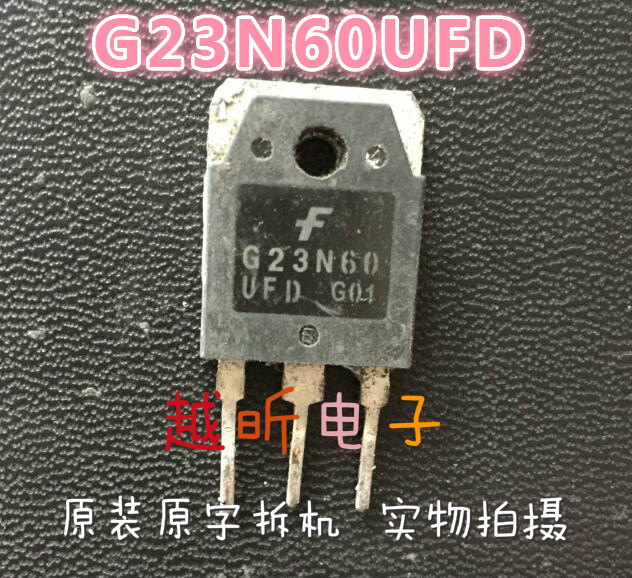 原装进口拆机G23N60 G23N60UFD G23N60UF 质量保证