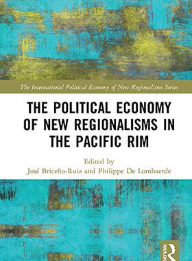 预售 按需印刷 The Political Economy of New Regionalisms in the Pacific Rim