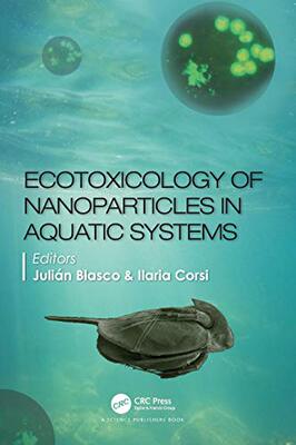 预售 按需印刷 Ecotoxicology of Nanoparticles in Aquatic Systems