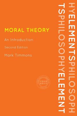 【预售 按需印刷】 道德理论 Mark Timmons 英文原版 Moral Theory 2ed: An Introductpb