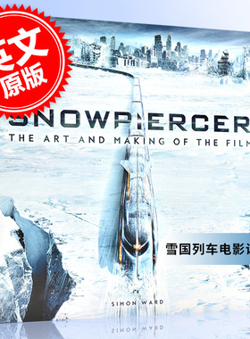 雪国列车电影设定集 英文原版 Snowpiercer: The Art and Making of the Film 艺术画册 精装
