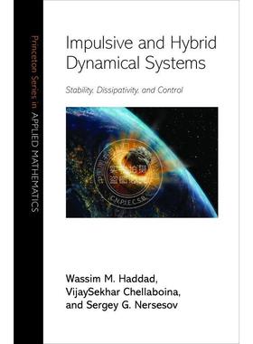 【预售 按需印刷】 Impulsive and Hybrid Dynamical Systems冲动与混杂动力系统：稳定、耗散与控制 英文原版普林斯顿
