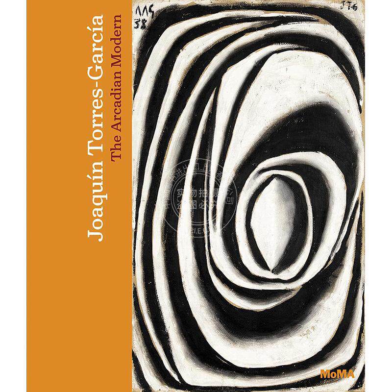 预售 华金·托雷斯·加西亚 现代田园风光 Joaquin Torres-Garcia: The Arcadian Modern 进口画册 英文原版