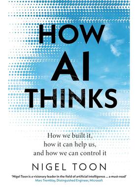 预售 人工智能如何思考 奈杰尔·图恩 Nigel Toon 自动化 人工智能  英文原版 How AI Thinks