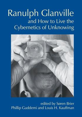 预售 按需印刷 Ranulph Glanville and How to Live the Cybernetics of Unknowing 《如何在未知的控制论中生活》 Soren Brier