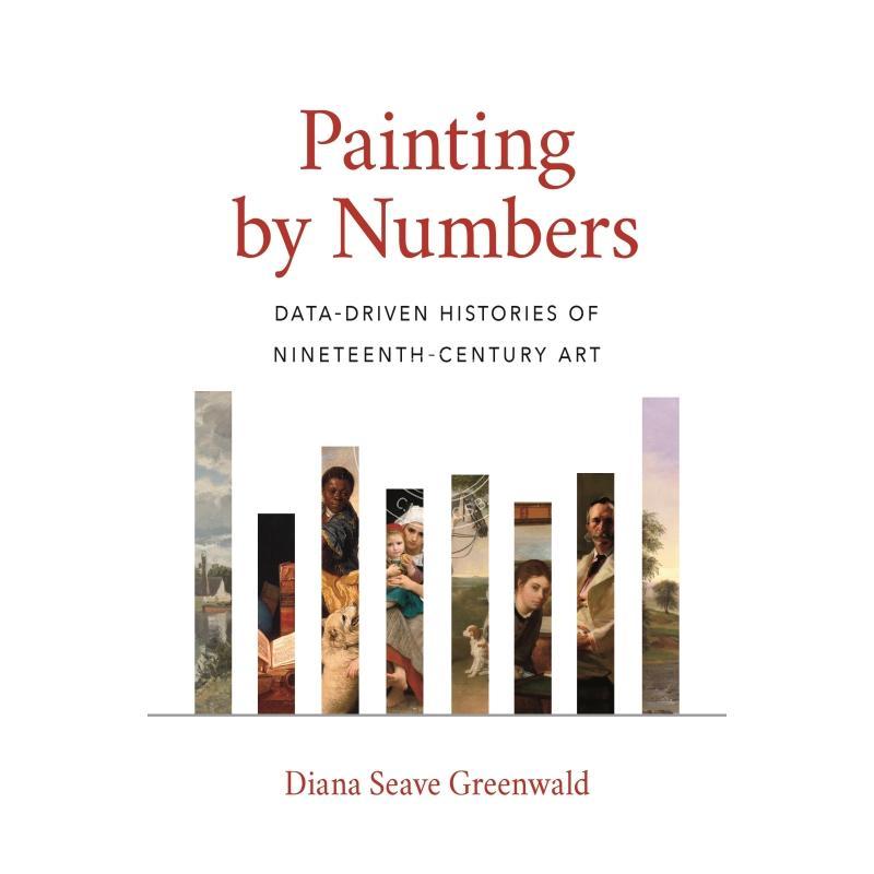 按需印刷 Painting by Numbers《数字绘画：19世纪艺术的数据驱动史》 英文原版 普林斯顿大学出版社