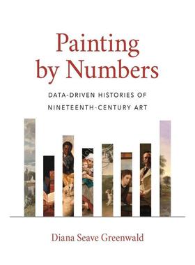 【满299送PUP新年台历】 Painting by Numbers《数字绘画：19世纪艺术的数据驱动史》 英文原版  普林斯顿