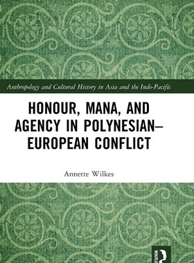 预售 按需印刷 Honour, Mana, and Agency in Polynesian European Conflict