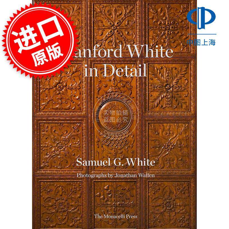 斯坦福·怀特详细介绍 Stanford White in Detail 英文原版 建筑、室内设计和装饰大师